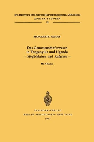 Das Genossenschaftswesen in Tanganyika und Uganda Möglichkeiten und Aufgaben