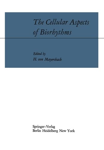 The Cellular Aspects of Biorhythms Symposium on Rhythmic Research Sponsored by the VIIIth International Congress of Anatomy Wiesbaden 8.–14. August 1965