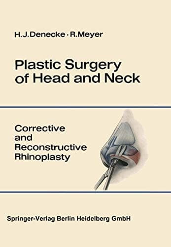 Plastic Surgery of Head and Neck Volume I: Corrective and Reconstructive Rhinoplasty