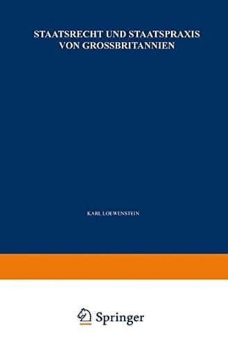 Staatsrecht und Staatspraxis von Grossbritannien Justiz · Verwaltung · Bürgerrechte