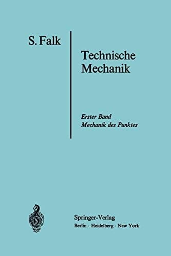 Lehrbuch der Technischen Mechanik Erster Band Die Mechanik des Punktes