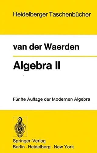 Algebra II Unter Benutzung Von Vorlesungen Von E. Artin und E. Noether