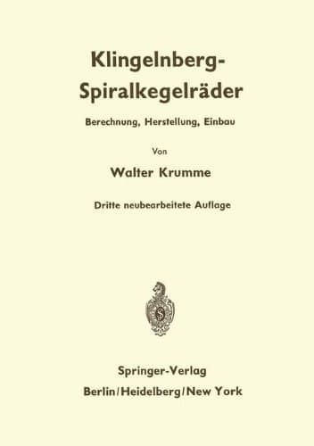 Klingelnberg-Spiralkegelräder: Berechnung, Herstellung und Einbau (German Edition)