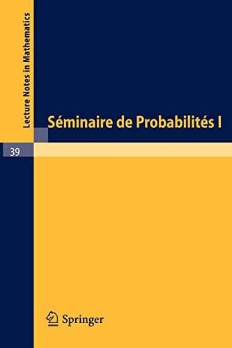 Séminaire de Probabilités I Université de Strasbourg, Novembre 1966 - Fevrier 1967