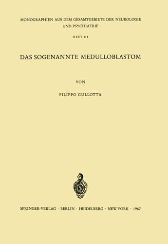Das Sogenannte Medulloblastom Ergebnisse Einer Vergleichend Pathomorphologischen Untersuchung