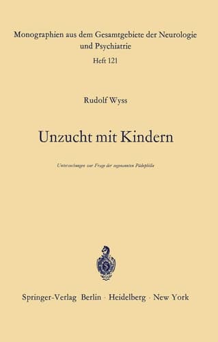 Unzucht mit Kindern Untersuchungen zur Frage der sogenannten Pädophilie