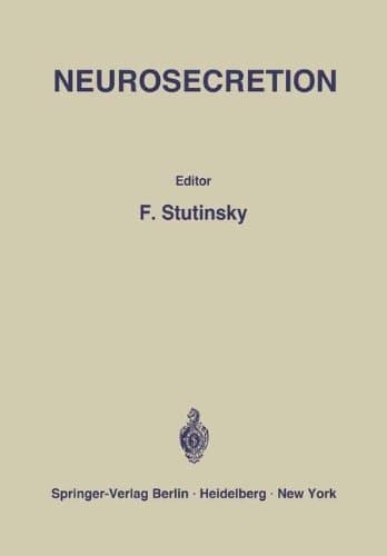 Neurosecretion: IV. International Symposium on Neurosecretion / IVe Symposium International sur la Neurosécrétion (English, French and German Edition)