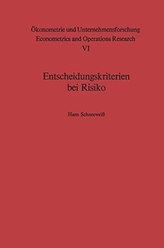 Entscheidungskriterien bei Risiko (Ökonometrie und Unternehmensforschung Econometrics and Operations Research) (German Edition)