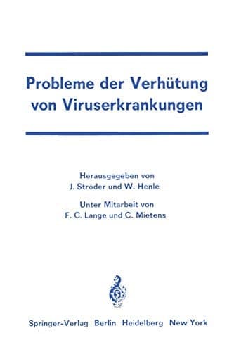 Probleme der Verhütung von Viruserkrankungen: Symposion an der Universitätskinderklinik Würzburg vom 2. bis 4. Juni 1966 (German Edition)