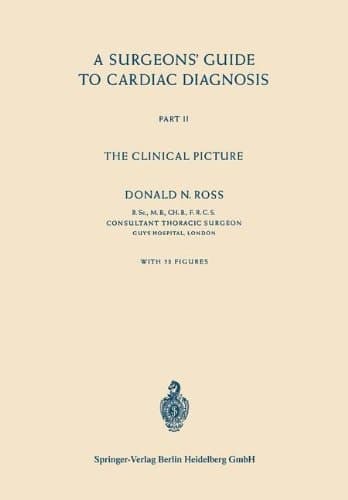 A Surgeons’ Guide to Cardiac Diagnosis Part II The Clinical Picture