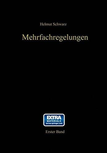 Mehrfachregelungen. Grundlagen einer Systemtheorie: Band 1 (German Edition)