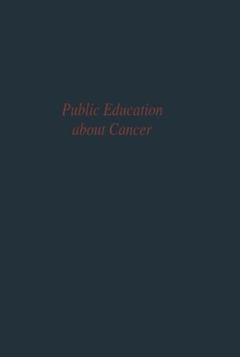 Public Education about Cancer: Research findings and theoretical concepts (UICC Monograph Series)