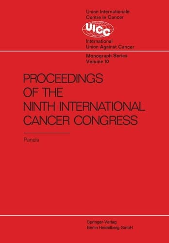 Proceedings of the 9th International Cancer Congress: Tokyo October 1966, Panel Discussions (UICC Monograph Series)