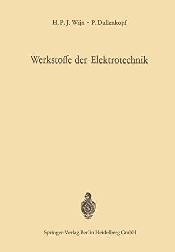 Werkstoffe der Elektrotechnik: Physikalische Grundlagen der technischen Anwendungen (German Edition)