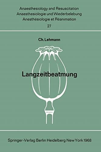 Langzeitbeatmung Tagung der Deutschen Gesellschaft für Anaesthesie und Wiederbelebung am 5. und 6. November 1966 in München
