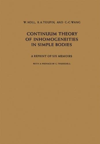 Continuum Theory of Inhomogeneities in Simple Bodies A Reprint of Six Memoirs