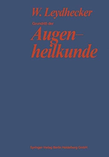 Grundriß der Augenheilkunde Mit einem Repetitorium für Studenten