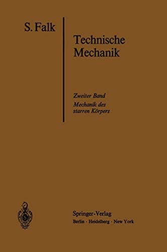 Lehrbuch der Technischen Mechanik Zweiter Band: Die Mechanik des starren Körpers