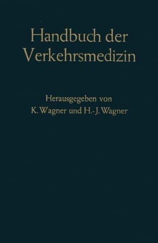 Handbuch der Verkehrsmedizin: Unter Berücksichtigung aller Verkehrswissenschaften (German Edition)