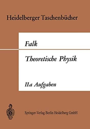 Theoretische Physik auf der Grundlage einer allgemeinen Dynamik Aufgaben und Ergänzungen zur Allgemeinen Dynamik und Thermodynamik