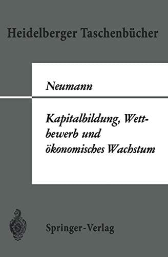 Kapitalbildung, Wettbewerb und ökonomisches Wachstum (Heidelberger Taschenbücher, 40) (German Edition)