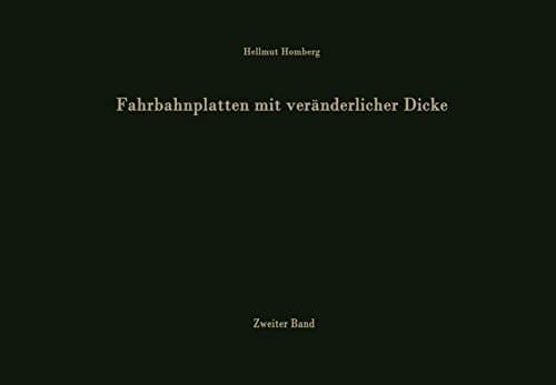 Fahrbahnplatten mit veränderlicher Dicke Zweiter Band: Kragplatten mit parabolischer Untersicht Platten über unendlich viele Stützen Vierfeldplatten verschiedener Stützweiten