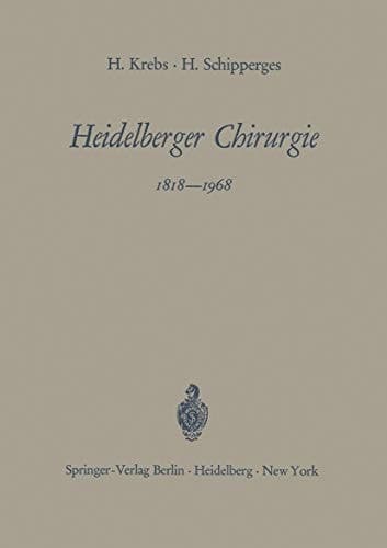 Heidelberger Chirurgie 1818–1968 Eine Gedenkschrift zum 150jährigen Bestehen der Chirurgischen Universitätsklinik