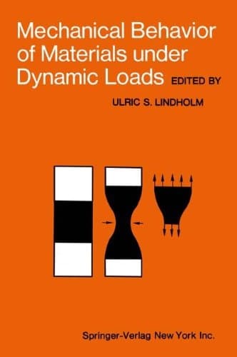 Mechanical Behavior of Materials under Dynamic Loads Symposium Held in San Antonio, Texas, September 6-8, 1967