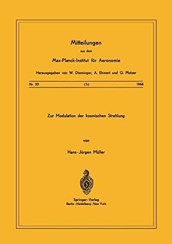 Zur Modulation der kosmischen Strahlung (Mitteilungen aus dem Max-Planck-Institut für Aeronomie, 33) (German Edition)