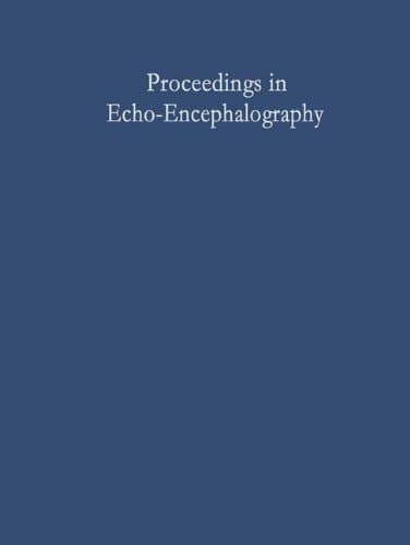Proceedings in Echo-Encephalography International Symposium on Echo-Encephalography Erlangen, Germany, April 14th and 15th, 1967