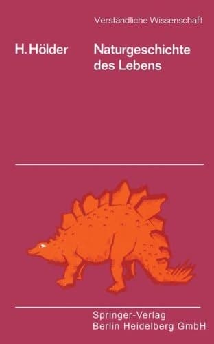 Naturgeschichte Des Lebens Von Seinen Anf Ngen Bis Zum Menschen
