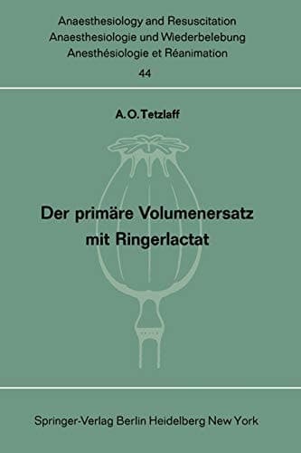 Der primäre Volumenersatz mit Ringerlactat (Anaesthesiologie und Intensivmedizin Anaesthesiology and Intensive Care Medicine, 44) (German Edition)