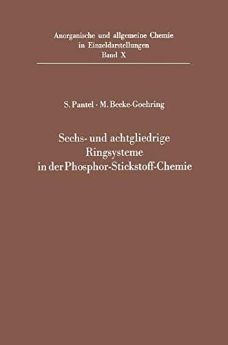 Sechs- und achtgliedrige Ringsysteme in der Phosphor-Stickstoff-Chemie (Anorganische und allgemeine Chemie in Einzeldarstellungen) (German Edition)