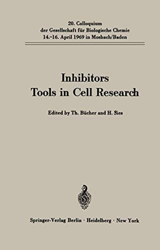Inhibitors Tools in Cell Research 20. Colloquium am 14.-16. April 1969
