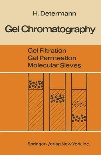Gel Chromatography Gel Filtration · Gel Permeation · Molecular Sieves A Laboratory Handbook