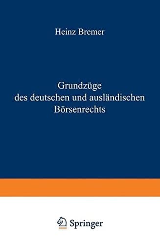 Grundzüge des deutschen und ausländischen Börsenrechts (Enzyklopädie der Rechts- und Staatswissenschaft) (German Edition)