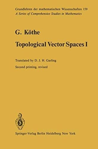 Topological Vector Spaces I (Grundlehren der mathematischen Wissenschaften)
