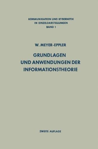 Grundlagen und Anwendungen der Informationstheorie (Communication and Cybernetics) (German Edition)