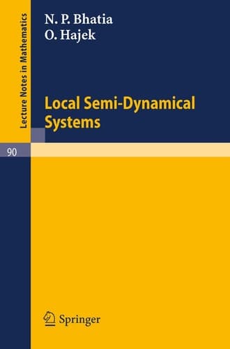 Local Semi-Dynamical Systems (Lecture Notes in Mathematics, 90)