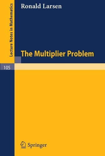 The Multiplier Problem. (Lecture Notes in Mathematics, 105)