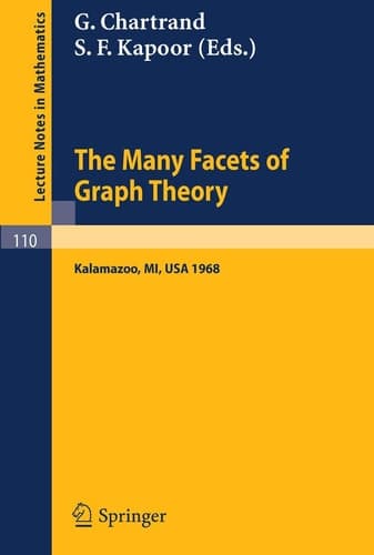 The Many Facets of Graph Theory Proceedings of the Conference held at Western Michigan University, Kalamazoo/MI., October 31 - November 2, 1968