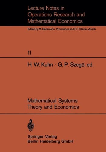 Mathematical Systems Theory and Economics I/II Proceeding of an International Summer School held in Varenna, Italy, June 1–12, 1967