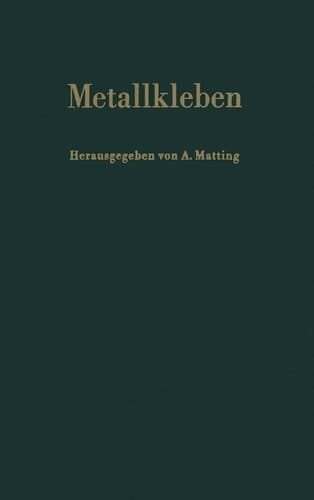 Metallkleben: Grundlagen Technologie Prüfung Verhalten Berechnung Anwendungen (German Edition)
