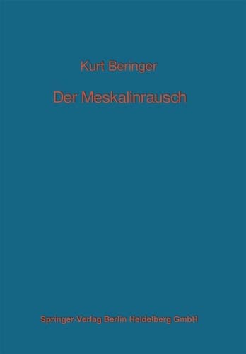 Der Meskalinrausch Seine Geschichte und Erscheinungsweise