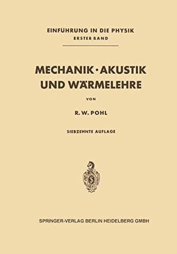 Einfa1/4hrung in Die Physik Band 1: Mechanik, Akustik, Warmelehre