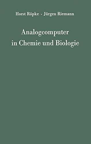 Analogcomputer in Chemie und Biologie: Eine Einführung (German Edition)
