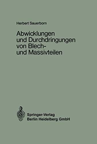 Abwicklungen Und Durchdringungen Von Blech- Und Massivteilen (German Edition)