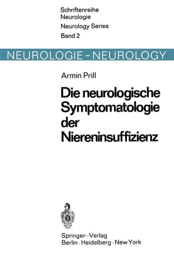 Die neurologische Symptomatologie der akuten und chronischen Niereninsuffizienz: Befunde zur pathogenetischen Wertigkeit von Stoffwechsel-, ... Neurology Series, 2) (German Edition)