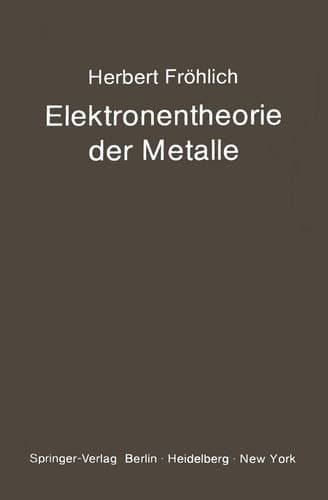 Elektronentheorie der Metalle (Struktur und Eigenschaften der Materie in Einzeldarstellungen, 18) (German Edition)