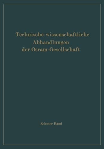 Technisch-wissenschaftliche Abhandlungen der Osram-Gesellschaft